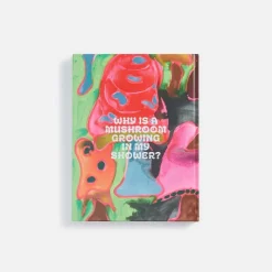 Katherine Bernhardt: Why Is A Mushroom Growing In